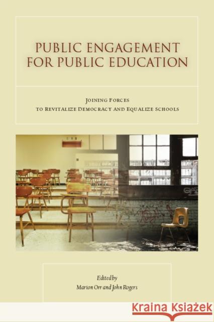 Public Engagement for Public Education: Joining Forces to Revitalize Democracy and Equalize Schools Rogers, John 9780804763561 Stanford University Press