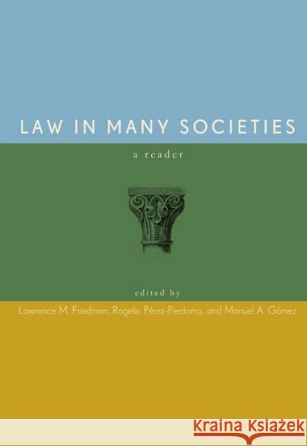 Law in Many Societies: A Reader Friedman, Lawrence M. 9780804763738 Stanford Law Books