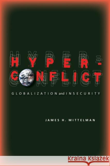 Hyperconflict: Globalization and Insecurity Mittelman, James 9780804763752 Stanford University Press