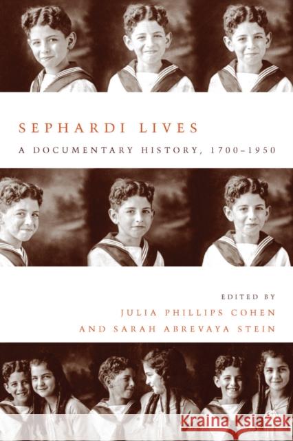 Sephardi Lives: A Documentary History, 1700-1950 Cohen, Julia Philips 9780804771658 Stanford University Press