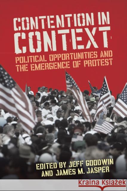 Contention in Context: Political Opportunities and the Emergence of Protest Jasper, James M. 9780804776110