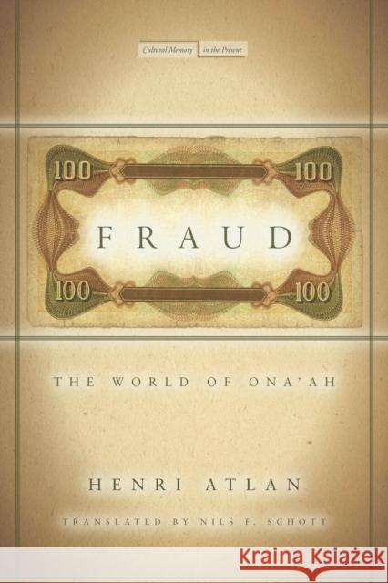 Fraud: The World of Ona'ah Atlan, Henri 9780804777094