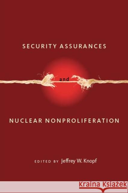 Security Assurances and Nuclear Nonproliferation Jeffrey Knopf 9780804778275