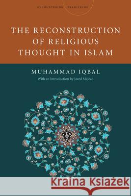 The Reconstruction of Religious Thought in Islam Mohammad Iqbal 9780804781466 Stanford University Press