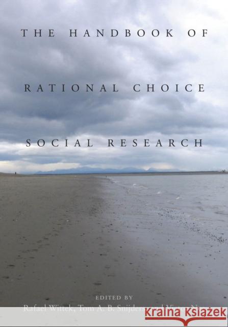 The Handbook of Rational Choice Social Research Rafael Wittek & Tom A B Snijders 9780804784184 0