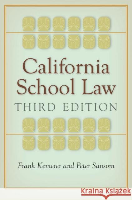 California School Law: Third Edition Kemerer, Frank 9780804785143 Stanford Law Books