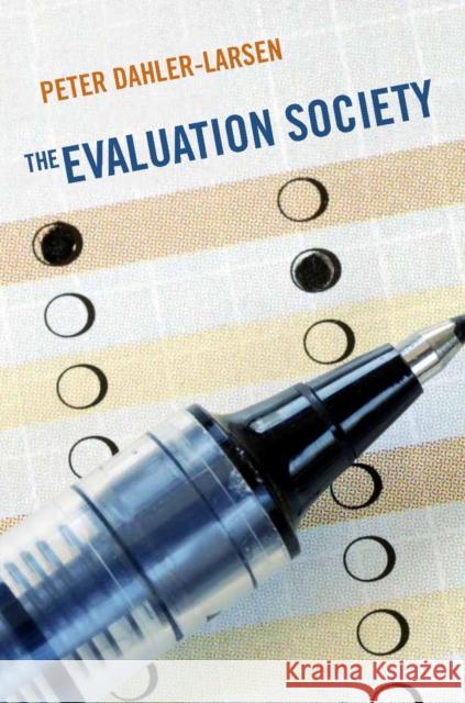 The Evaluation Society Peter Dahler-Larsen 9780804788618 Stanford University Press