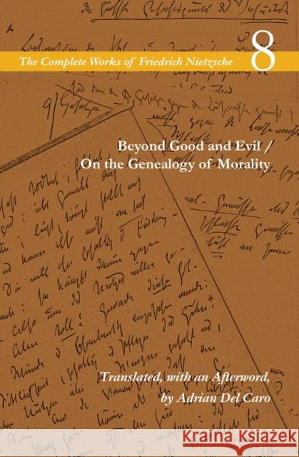 Beyond Good and Evil / On the Genealogy of Morality: Volume 8 Friedrich Nietzsche 9780804788984 Stanford University Press