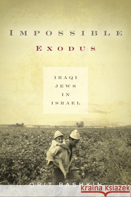 Impossible Exodus: Iraqi Jews in Israel Orit Bashkin 9780804795852