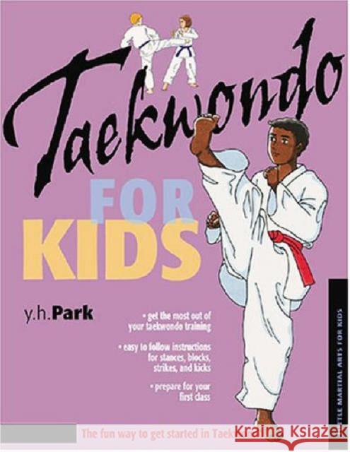 Taekwondo for Kids Y. H. Park 9780804836319 Tuttle Publishing