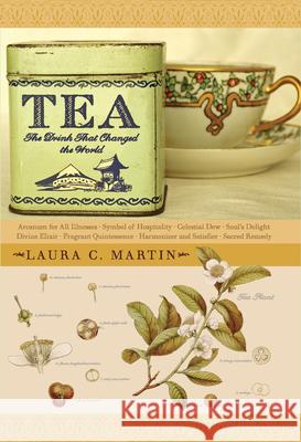 Tea: The Drink That Changed the World Laura C. Martin 9780804837248 Tuttle Publishing