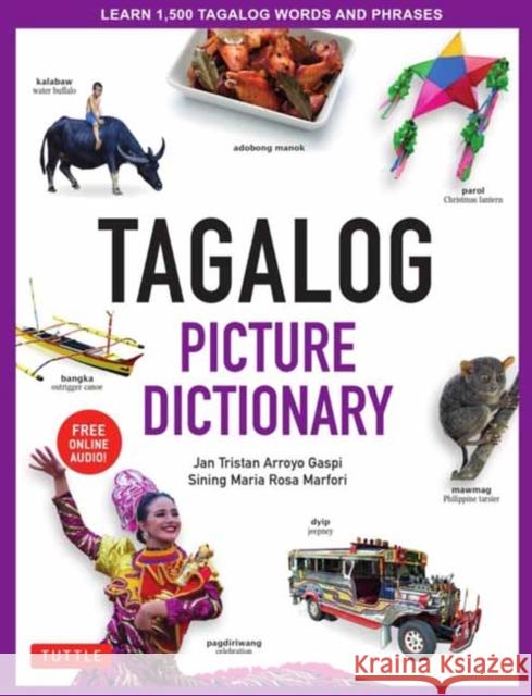 Tagalog Picture Dictionary: Learn 1500 Tagalog Words and Expressions - The Perfect Resource for Visual Learners of All Ages (Includes Online Audio Gaspi, Jan Tristan 9780804839150