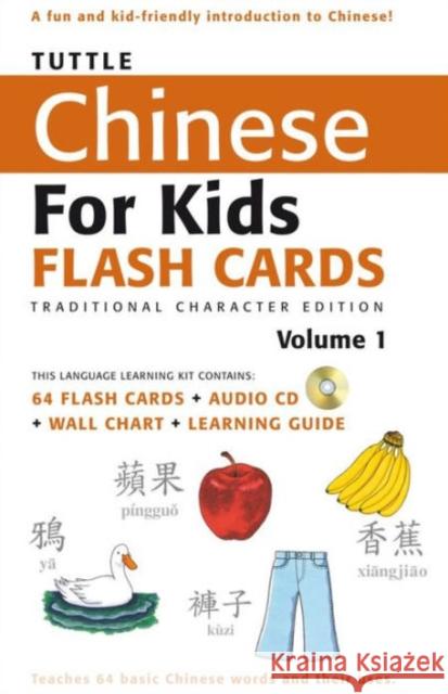 Tuttle Chinese for Kids Flash Cards Kit Vol 1 Traditional Ed: Traditional Characters [Includes 64 Flash Cards, Audio CD, Wall Chart & Learning Guide] Tuttle Publishing 9780804839358