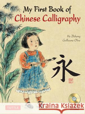 My First Book of Chinese Calligraphy [With CDROM] Olive, Guillaume 9780804841047 Tuttle Publishing