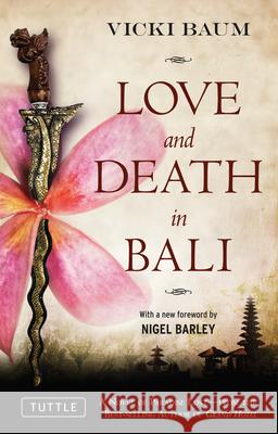 Love and Death in Bali Vicki Baum Nigel Barley 9780804841801 Tuttle Publishing