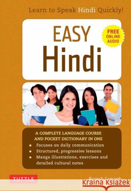 Easy Hindi: A Complete Language Course and Pocket Dictionary in One (Companion Online Audio, Dictionary and Manga Included) Brajesh Samarth 9780804843096 Tuttle Publishing