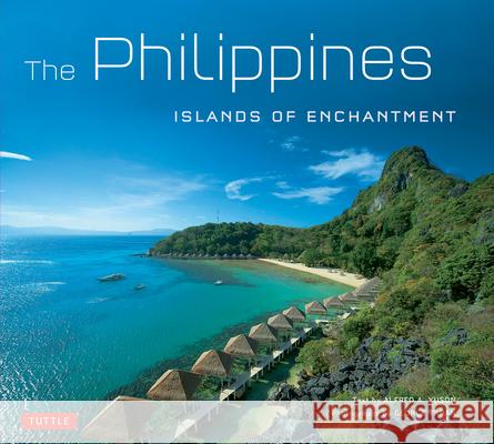 Philippines: Islands of Enchantment Yuson, Alfred A. 9780804843720 0