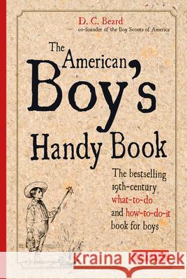 American Boy's Handy Book Daniel Carter Beard 9780804844031 Tuttle Publishing