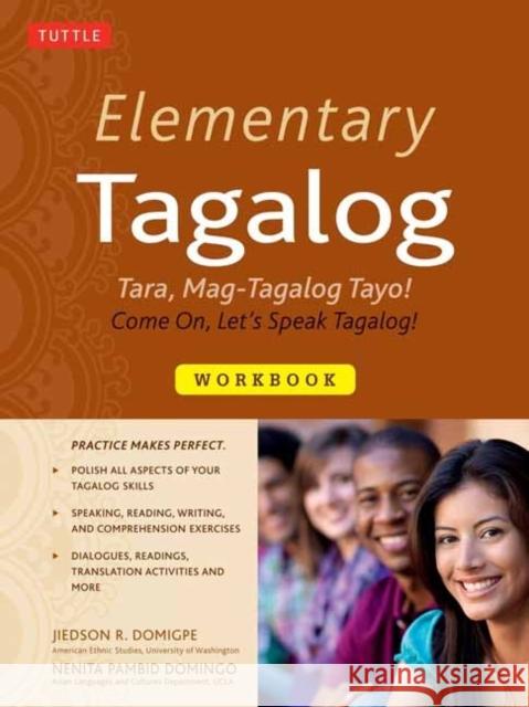 Elementary Tagalog Workbook: Tara, Mag-Tagalog Tayo! Come On, Let's Speak Tagalog! (Online Audio Download Included) Domigpe, Jiedson R. 9780804845045 Tuttle Publishing