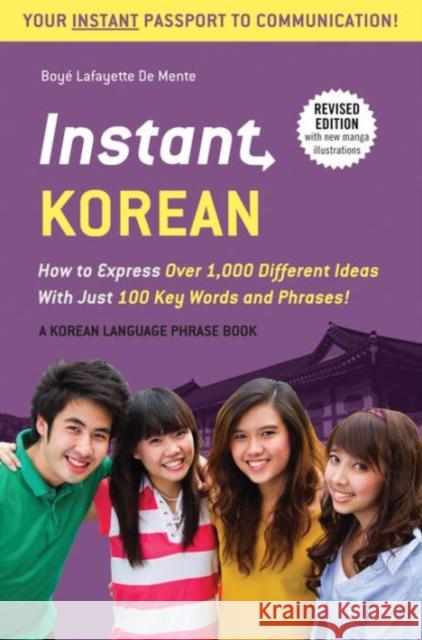 Instant Korean: How to Express Over 1,000 Different Ideas with Just 100 Key Words and Phrases! (a Korean Language Phrasebook & Diction Boye Lafayette D 9780804845502 Tuttle Publishing