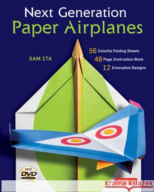 Next Generation Paper Airplanes Kit: Engineered for Extreme Performance, These Paper Airplanes Are Guaranteed to Impress: Kit with Book, 32 Origami Pa Sam Ita 9780804846097 Tuttle Publishing