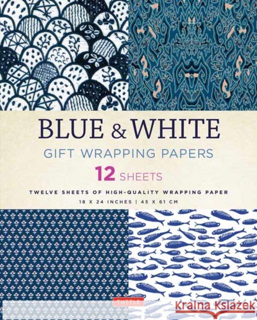 Blue & White Gift Wrapping Papers - 12 Sheets: 18 x 24 inch (45 x 61 cm) Wrapping Paper  9780804846349 Tuttle Publishing