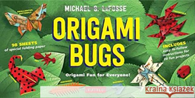 Origami Bugs Kit: Origami Fun for Everyone! [Origami Kit with 2 Books, 98 Papers, 20 Projects] Michael G. LaFosse 9780804846479