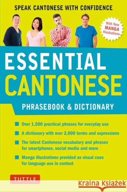 Essential Cantonese Phrasebook & Dictionary: Speak Cantonese with Confidence (Cantonese Chinese Phrasebook & Dictionary with Manga Illustrations) Tang, Martha 9780804847087