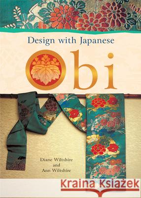 Design with Japanese Obi Diane Wiltshire Ann Wiltshire 9780804847575 Tuttle Publishing