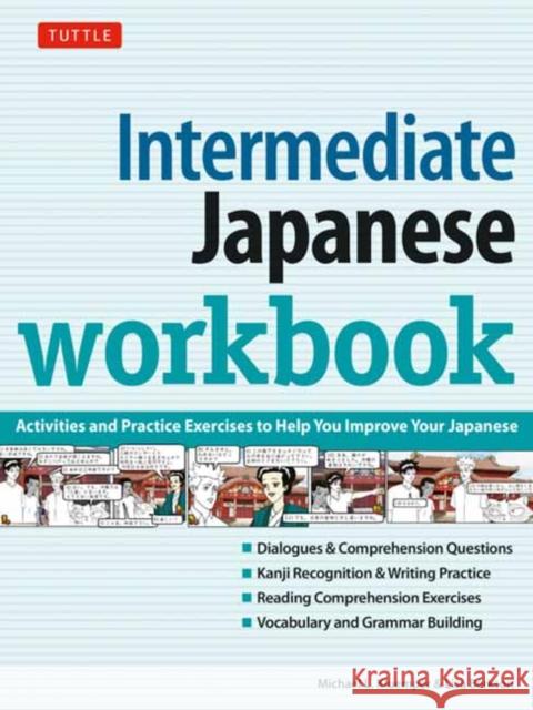 Intermediate Japanese Workbook: Activities and Exercises to Help You Improve Your Japanese! Michael L. Kluemper Lisa Berkson 9780804848657 Tuttle Publishing