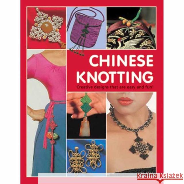 Chinese Knotting: Creative Designs That Are Easy and Fun! Lydia Chen 9780804848756 Tuttle Publishing