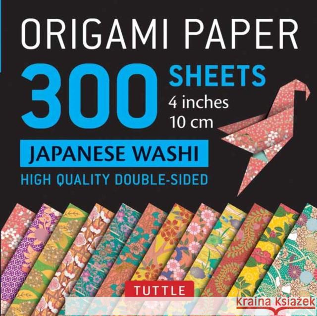 Origami Paper 300 Sheets Japanese Washi Patterns 4 (10 CM): Tuttle Origami Paper: Double-Sided Origami Sheets Printed with 12 Different Designs Tuttle Publishing 9780804849227 Tuttle Publishing