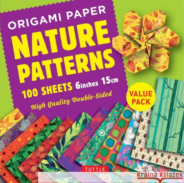 Origami Paper 100 Sheets Nature Patterns 6 (15 CM): Tuttle Origami Paper: Origami Sheets Printed with 12 Different Designs (Instructions for 8 Project Tuttle Publishing 9780804849975 Tuttle Publishing