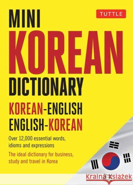 Mini Korean Dictionary: Korean-English English-Korean Seong-Chui Shin Gene Baik Tina Cho 9780804850018 Tuttle Publishing