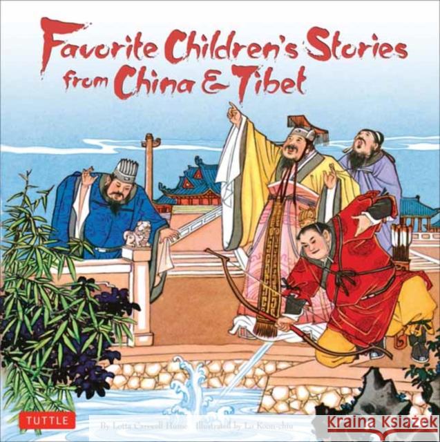 Favorite Children's Stories from China & Tibet: (Chinese & Tibetan Fairy Tales) Hume, Lotta Carswell 9780804850186 Tuttle Publishing