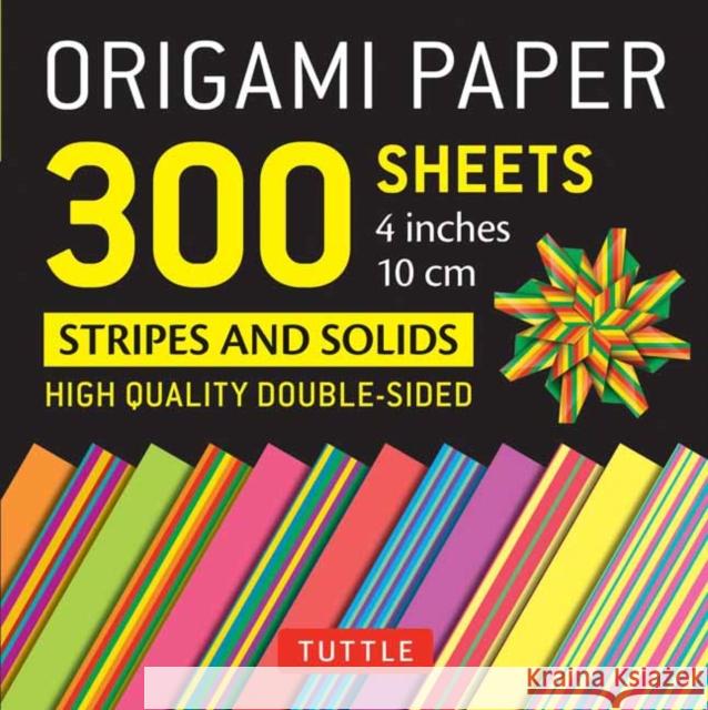 Origami Paper 300 Sheets Stripes and Solids 4 (10 CM): Tuttle Origami Paper: Double-Sided Origami Sheets Printed with 12 Different Designs Tuttle Publishing 9780804850254 Tuttle Publishing
