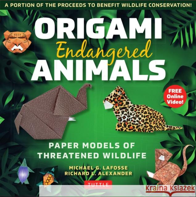 Origami Endangered Animals Kit: Paper Models of Threatened Wildlife Richard L. Alexander 9780804850261 Tuttle Publishing