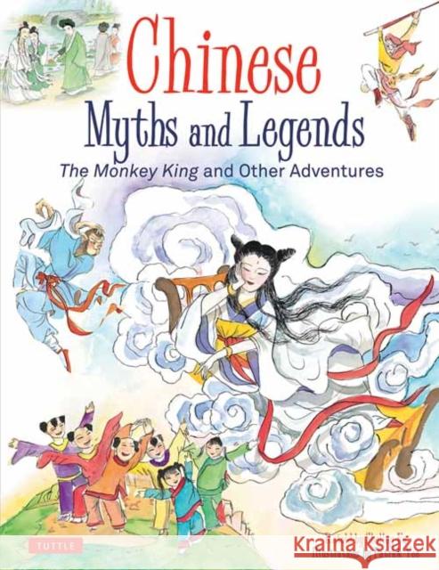 Chinese Myths and Legends: The Monkey King and Other Adventures Shelley Fu Patrick Yee 9780804850278 Tuttle Publishing
