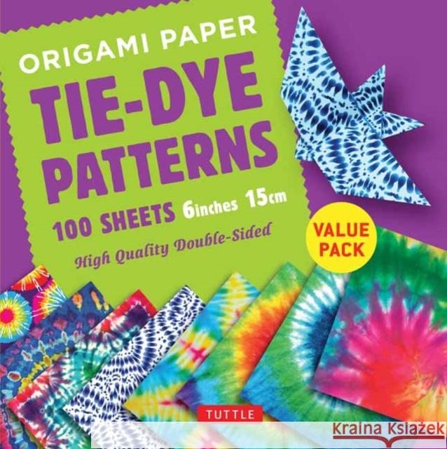 Origami Paper 100 Sheets Tie-Dye Patterns 6 (15 CM): Tuttle Origami Paper: Double-Sided Origami Sheets Printed with 8 Different Designs (Instructions Tuttle Publishing 9780804851114 Tuttle Publishing
