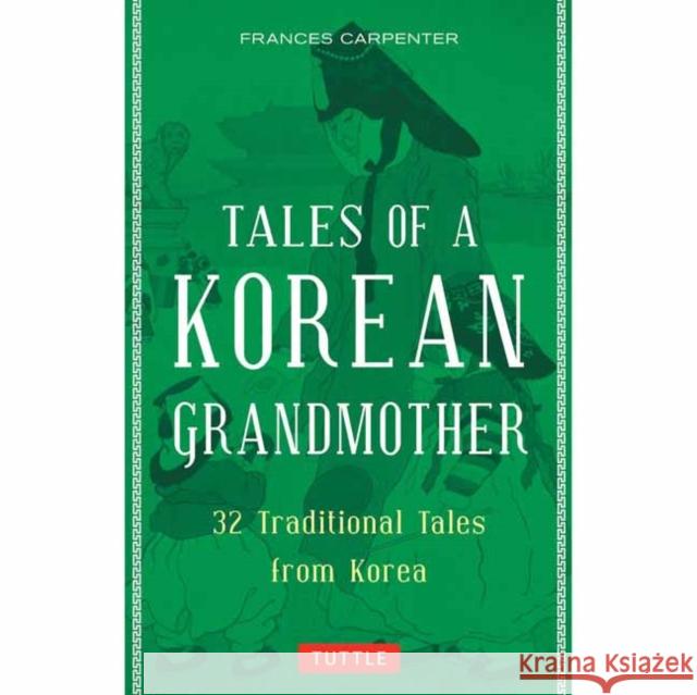 Tales of a Korean Grandmother: 32 Traditional Tales from Korea  9780804851602 Tuttle Publishing