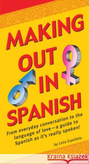 Making Out In Spanish Celia Espelleta 9780804851770 Tuttle Publishing