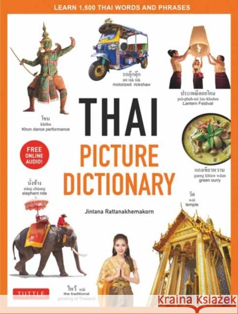 Thai Picture Dictionary: Learn 1,500 Thai Words and Phrases - The Perfect Visual Resource for Language Learners of All Ages (Includes Online Audio) Jintana Rattanakhemakorn 9780804852180 Tuttle Publishing