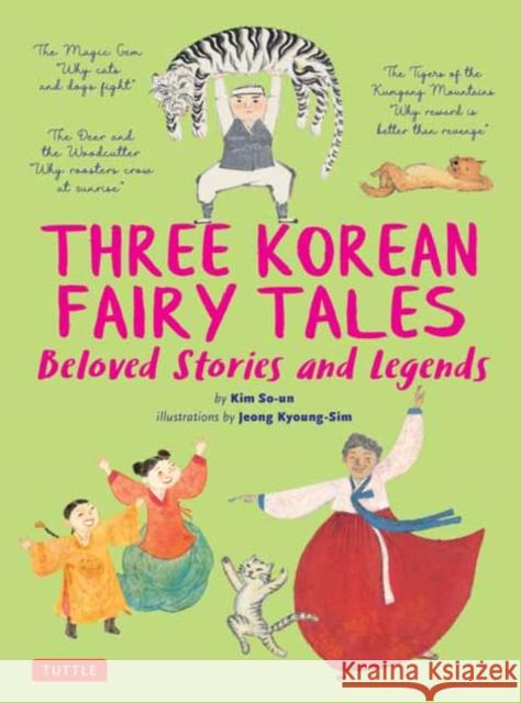 Three Korean Fairy Tales: Beloved Stories and Legends So-Un, Kim 9780804852272 Tuttle Publishing