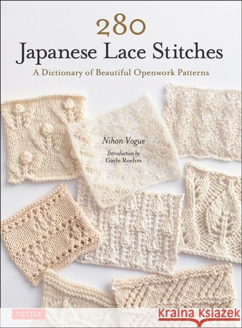 280 Japanese Lace Stitches: A Dictionary of Beautiful Openwork Patterns Nihon Vogue Gayle Roehm 9780804854047 Tuttle Publishing