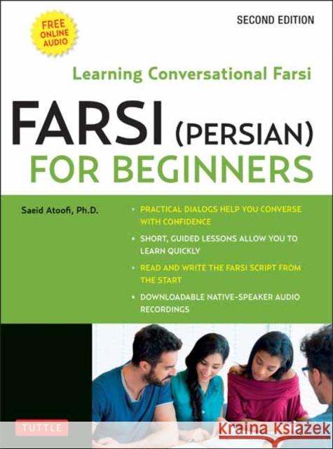 Farsi (Persian) for Beginners: Learning Conversational Farsi - Second Edition (Free Downloadable Audio Files Included) Atoofi, Saeid 9780804854399 Tuttle Publishing