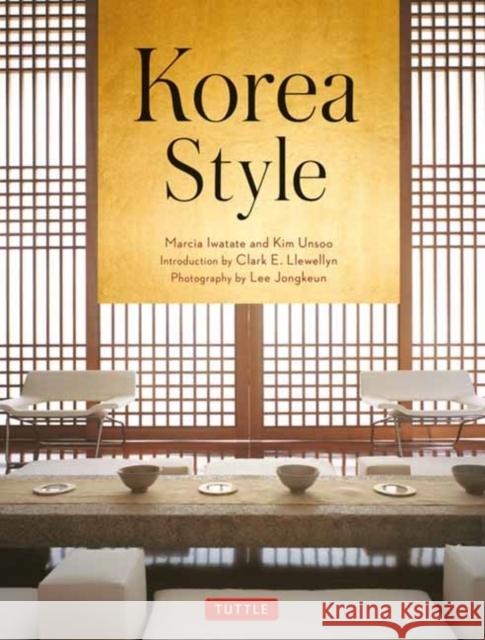Korea Style Marcia Iwatate Kim Unsoo Clark E. Llewellyn 9780804855280 Tuttle Publishing