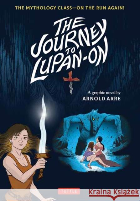 The Journey to Lupan-On: The Mythology Class--On the Run Again!  9780804855464 Tuttle Publishing