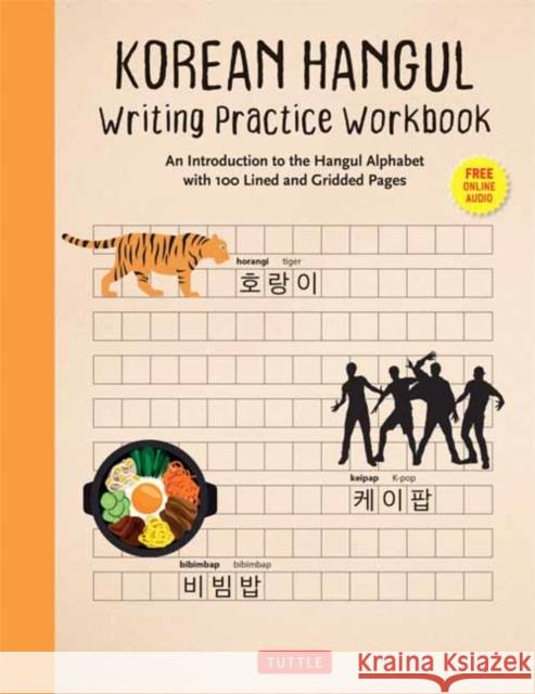 Korean Hangul Writing Practice Workbook: An Introduction to the Hangul Alphabet with 100 Pages of Blank Writing Practice Grids (Online Audio) Tuttle Studio 9780804855600 Tuttle Publishing