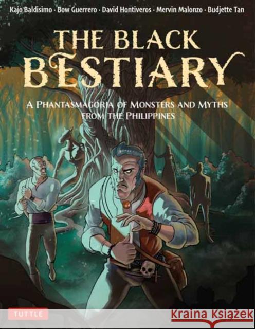 The Black Bestiary: A Phantasmagoria of Monsters and Myths from the Philippines Budjette Tan David Hontiveros Kajo Baldisimo 9780804855785 Tuttle Publishing
