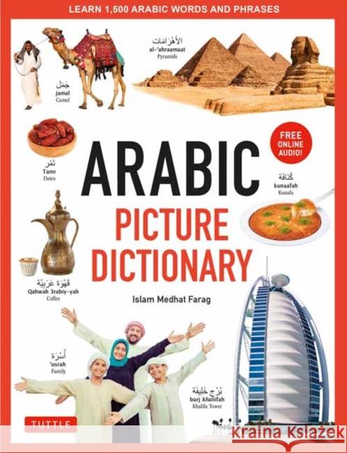 Arabic Picture Dictionary: Learn 1,500 Arabic Words and Phrases (Includes Online Audio) Islam Farag 9780804856096 Tuttle Publishing